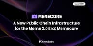 Meme2.0时代的新型公链基建：MemeCore