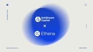 ArkStream Capital：为什么我们在 8 月追加投资 Ethena 1,000 万美元