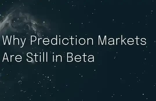 为什么预测市场仍处于探索阶段