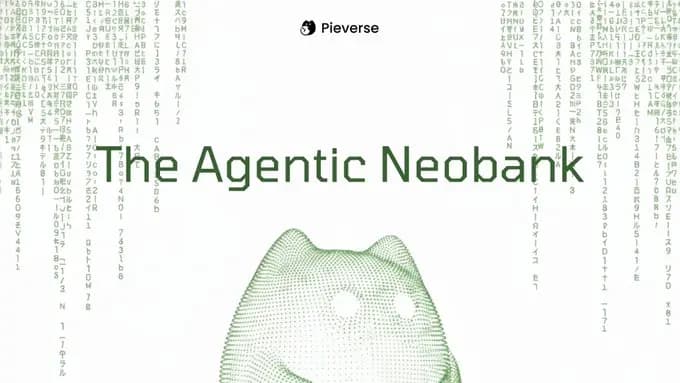 Pieverse 开启全新篇章：Agentic Neobank