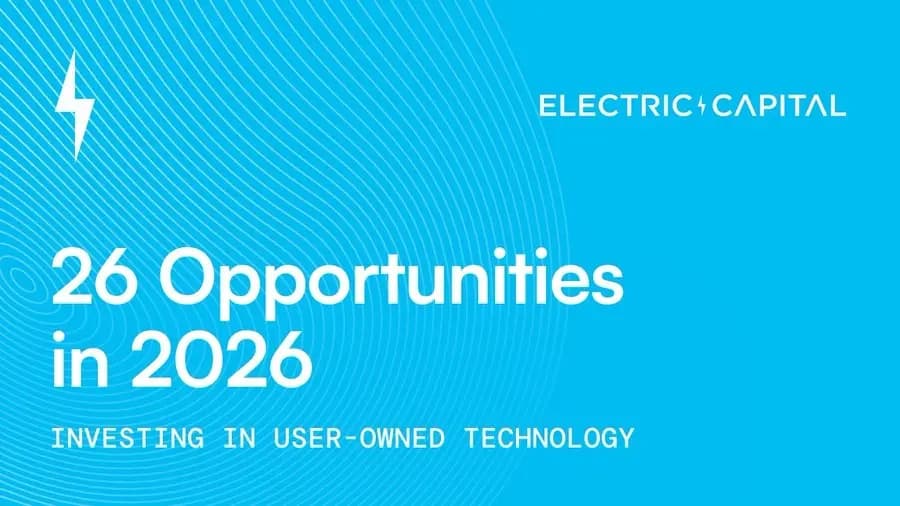 手握 10 亿美元，Electric Capital 剖析 2026 年 Web3 行业 26 个投资方向
